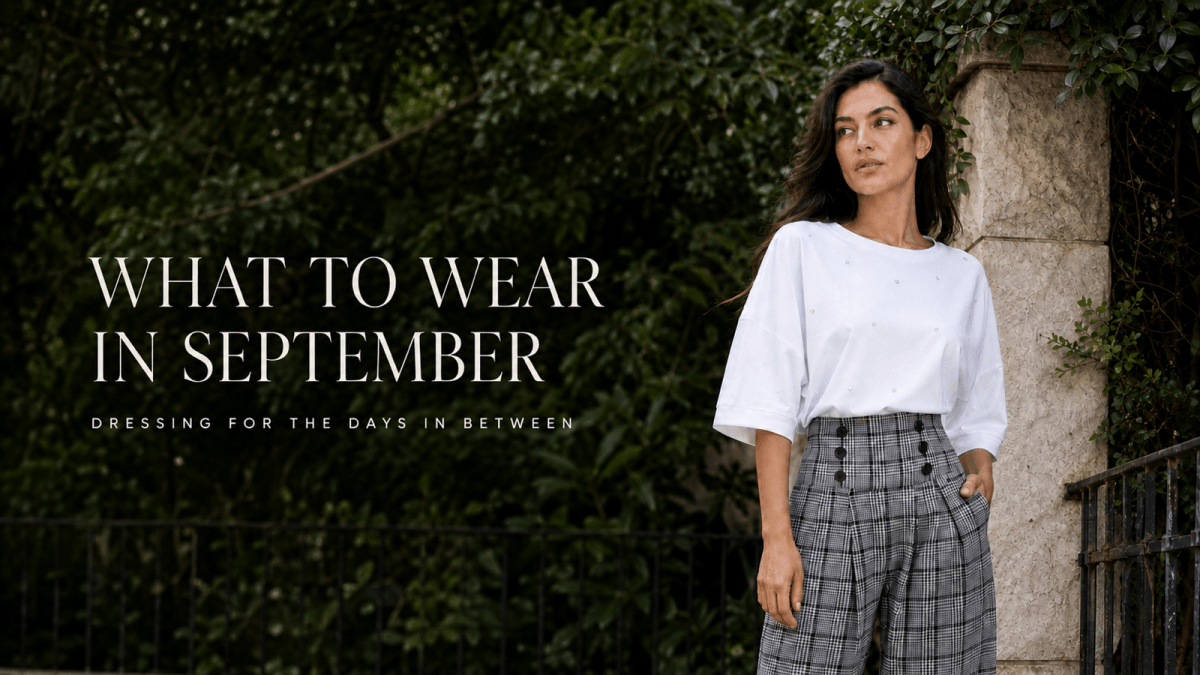 What to Wear in September: Dressing for the Days in Between - ELLY